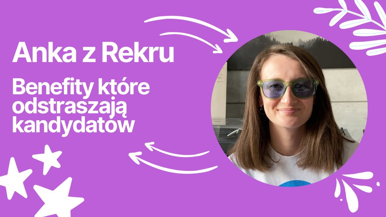 Benefity w pracy, kt&oacute;re odstraszają kandydat&oacute;w 😬 // Anka z Rekru #39