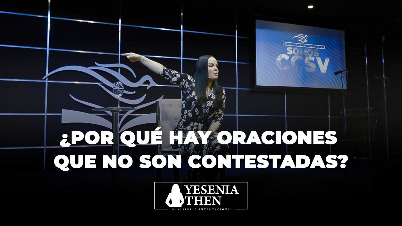 ¿Por qué hay oraciones que no son contestadas? |   ► Pastora Yesenia Then