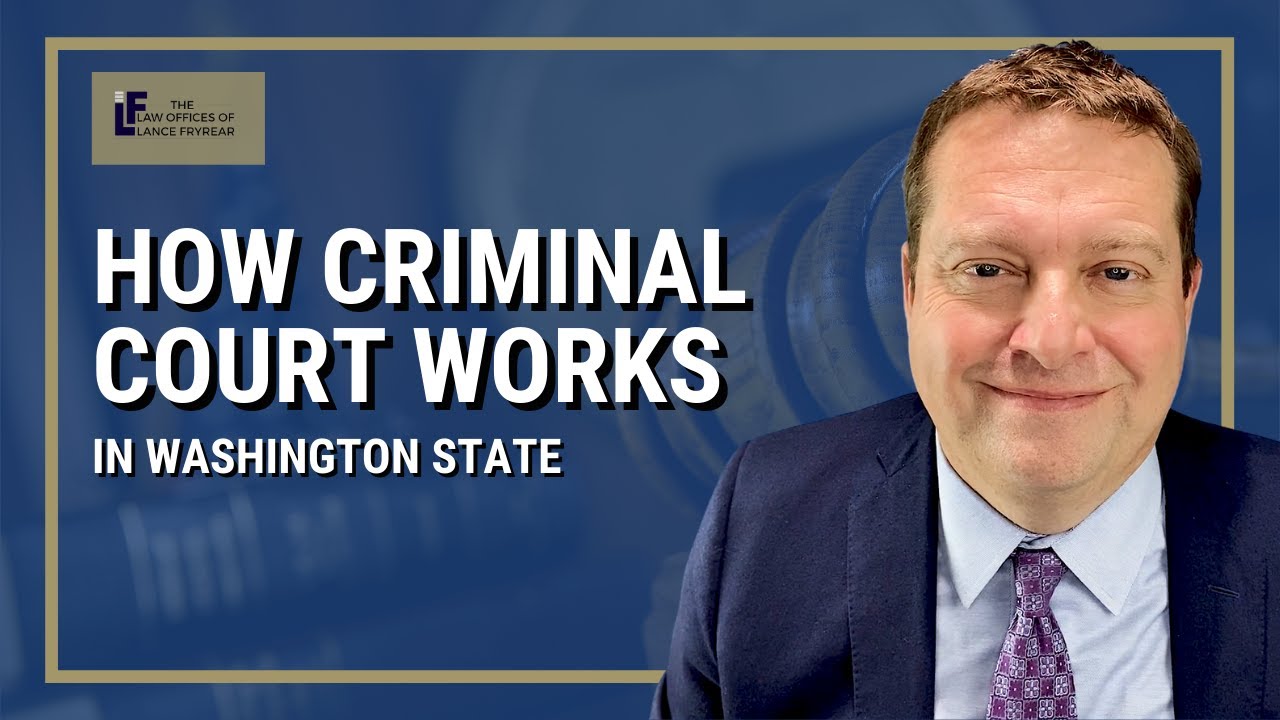 How Criminal Court Works | Washington State Attorney