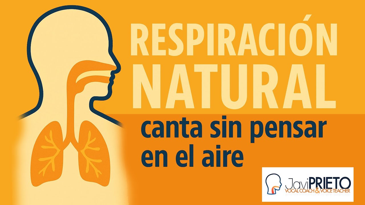 RESPIRACIÓN NATURAL: canta sin pensar en el aire