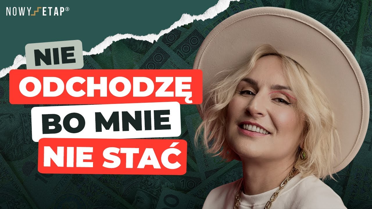 Nie odchodzę, bo mnie NIE STAĆ…