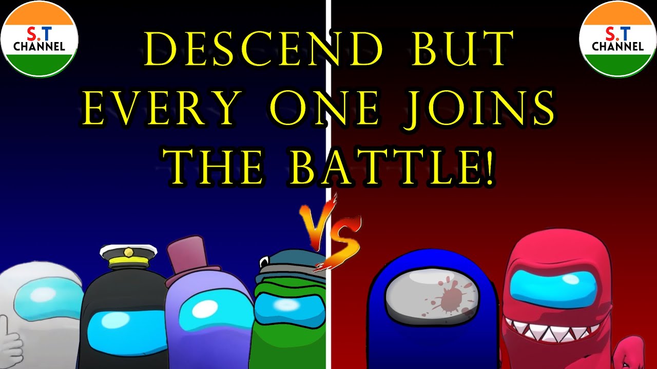 Descend But Everyone Joins The Battle!