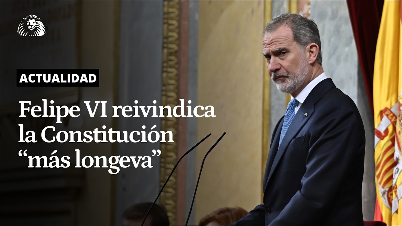CONGRESO | El DISCURSO COMPLETO de FELIPE VI: el rey reivindica la CONSTITUCIÓN 