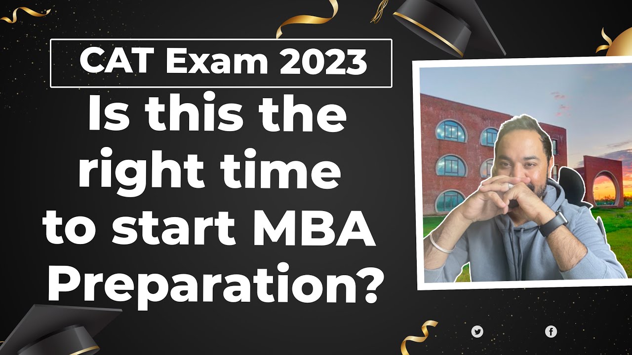 CAT Exam 2023 | Is this the right time to start MBA Preparation?