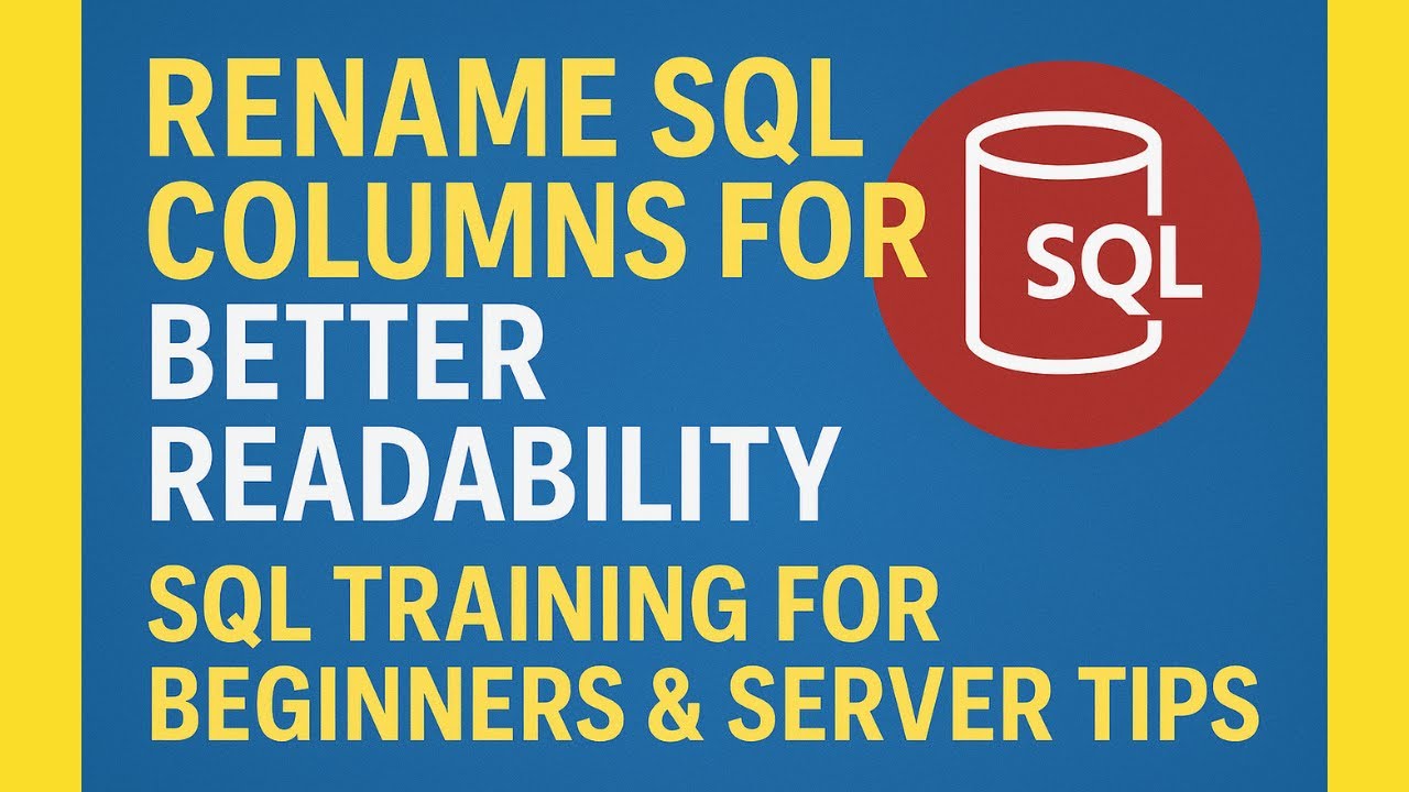Rename SQL Columns for Better Readability | SQL Training for Beginners & Server Tips