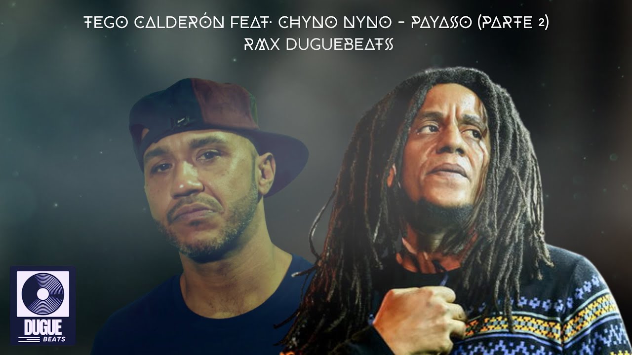 TEGO CALDERÓN FEAT.  CHYNO NYNO - PAYASO (PARTE 2) RMX BY DUGUEBEATS