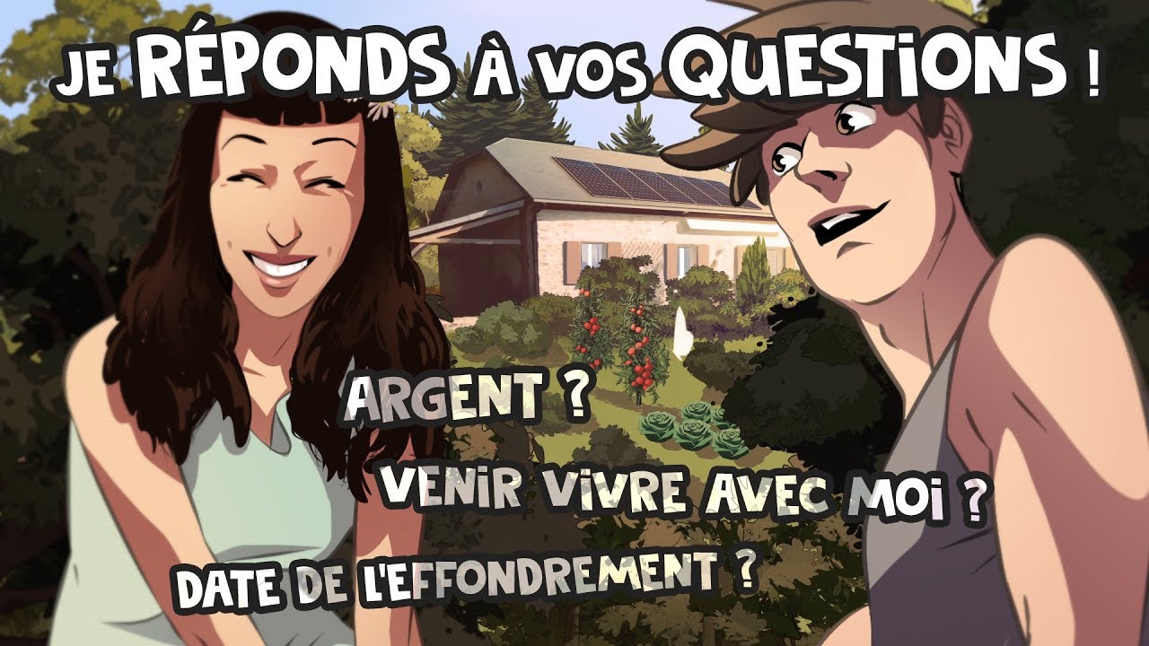 Je RÉPONDS à vos QUESTIONS (argent, venir vivre avec moi, date de l'effondrement... )