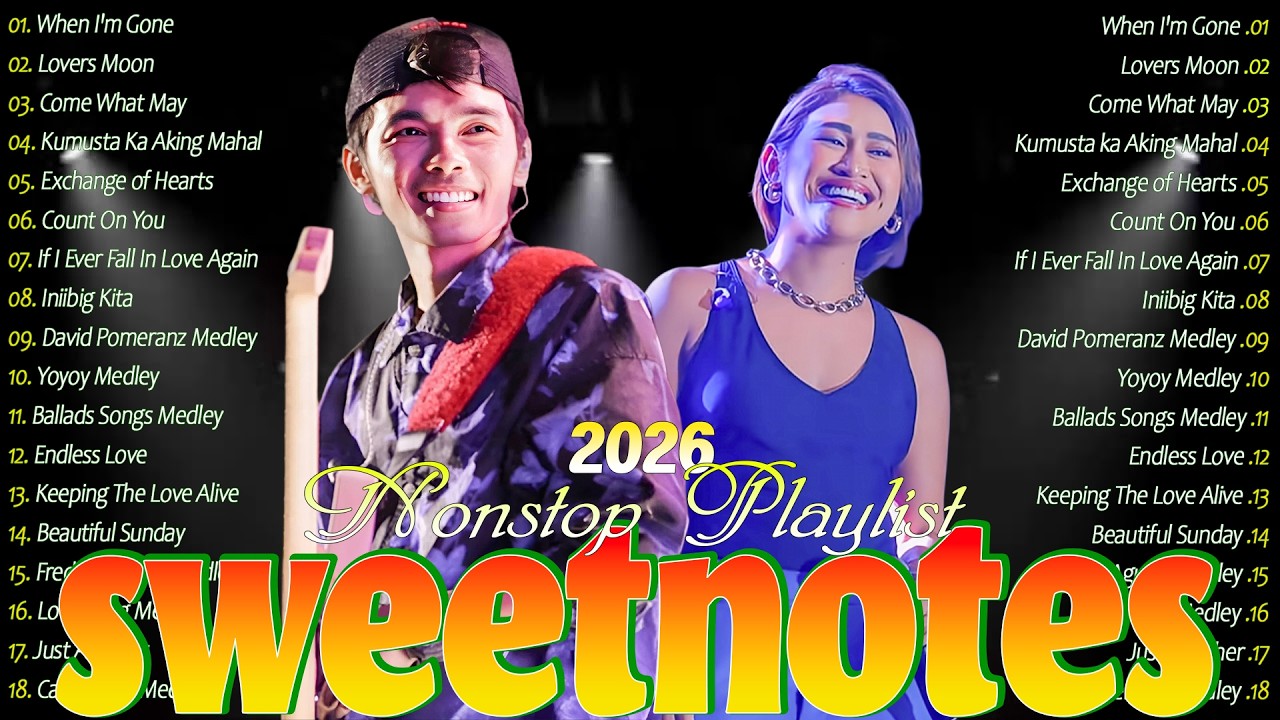 SWEETNOTES Nonstop Playlist 2026 💦 Best Of OPM Love Songs 2026 💦  OPM Hits Non Stop Playlist 2025