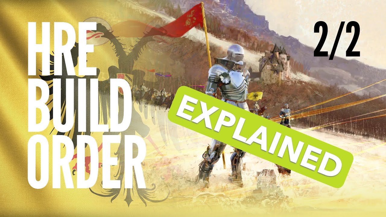 New Player Guide to HRE in AoE4: Explanation (2/2)