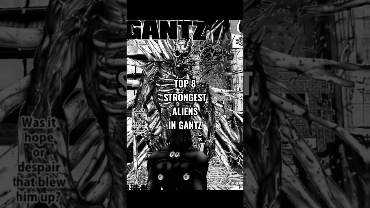 Top 8 Strongest GANTZ Aliens