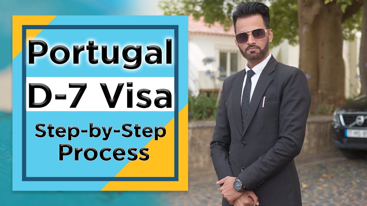 PORTUGAL D7 VISA, STEP BY STEP PROCESS