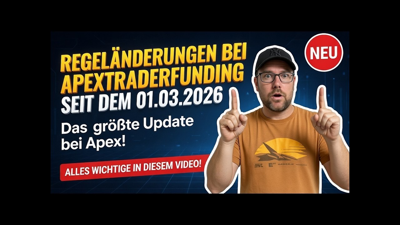 Apex Trader Funding 2026 Update: Neue Regeln ab 01.03.2026 – Komplett erklärt!