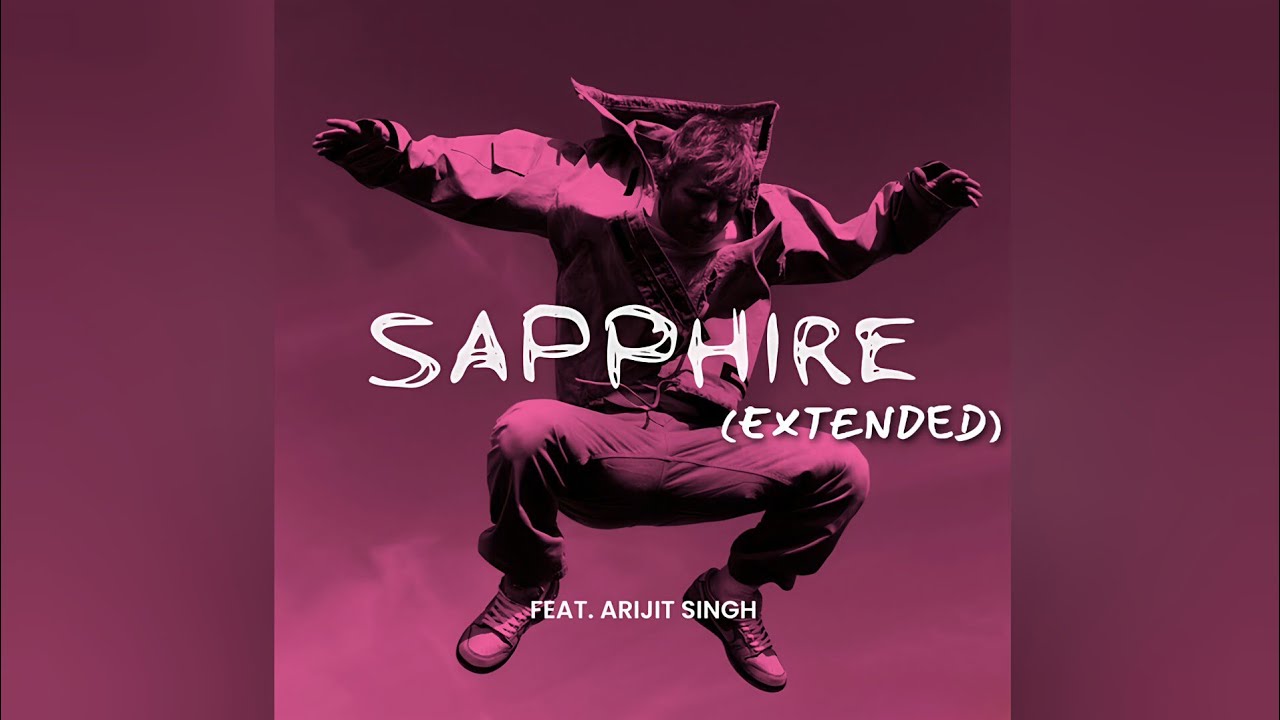 Sapphire (Arijit Singh Version) - Extended (From 