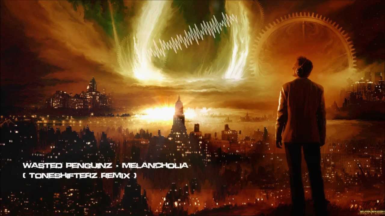 Wasted Penguinz - Melancholia (Toneshifterz Remix) [HQ Original]