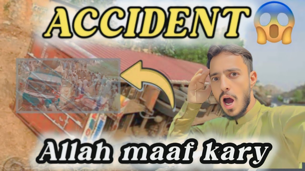 DANGEROUS ACCIDENT,😭😱😭😭 Allah maaf Kary #vlogging #vloggerlife #vlogger 