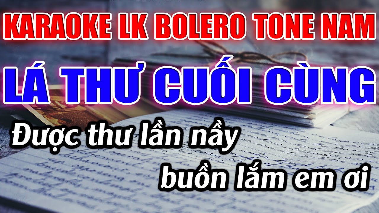 Liên Khúc Bolero Tone Nam Dễ Hát  -  Karaoke Lá Thư Cuối Cùng  -  Karaoke Lâm Beat  -  Beat Mới