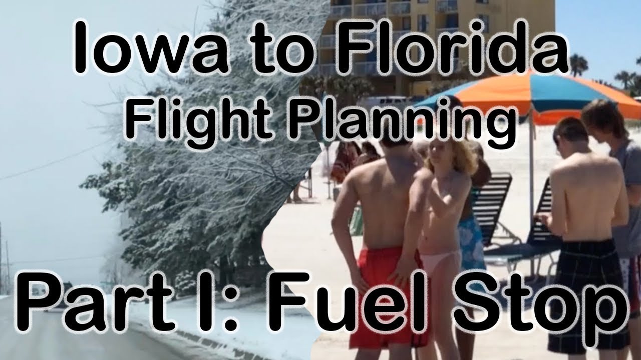 Iowa to Florida Flight Planning - Part 1: Fuel Stops
