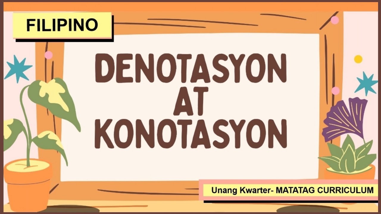 DENOTASYON AT KONOTASYON | FILIPINO - MATATAG Curriculum | Unang Kwarter