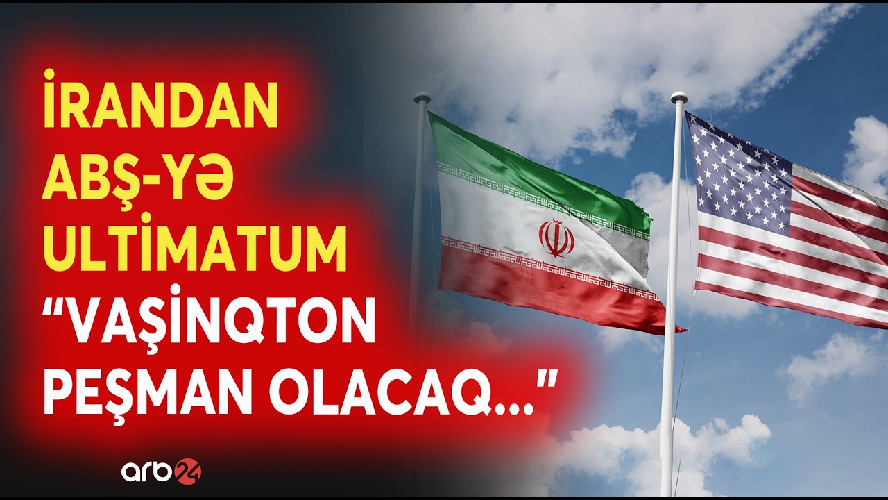 SON DƏQİQƏ! İran rəsmisindən Vaşinqtona ULTİMATUM - 