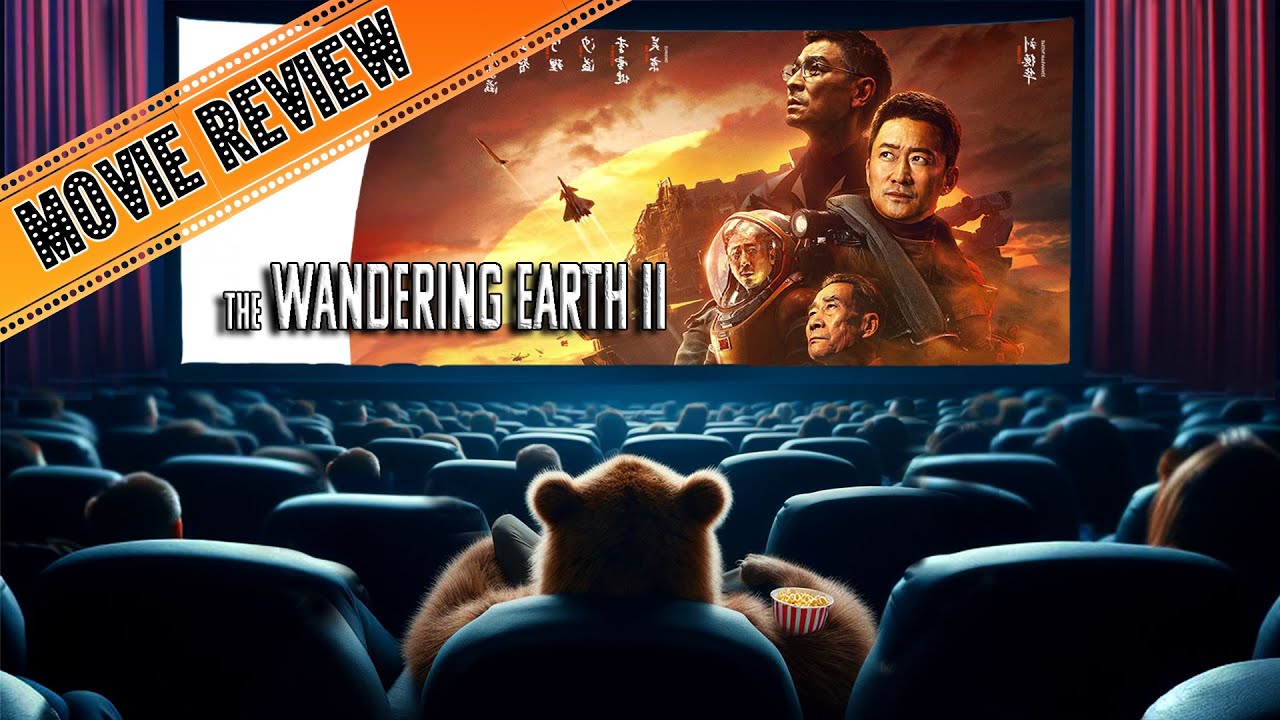 The Wandering Earth 2 - Movie Review by CINEMA BEAR #FrantGwo #WuJing #AndyLau #LiXuejian #scifi