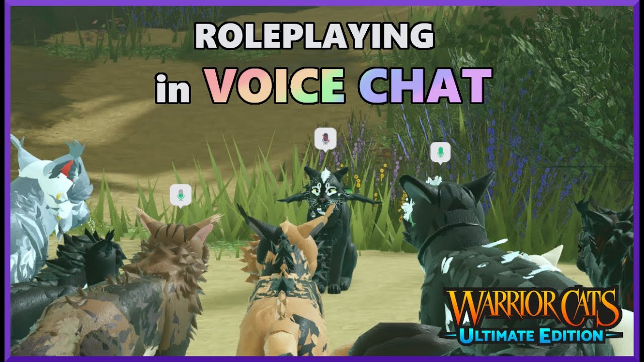 Roleplaying in VOICE CHAT | Warrior Cats: Ultimate Edition