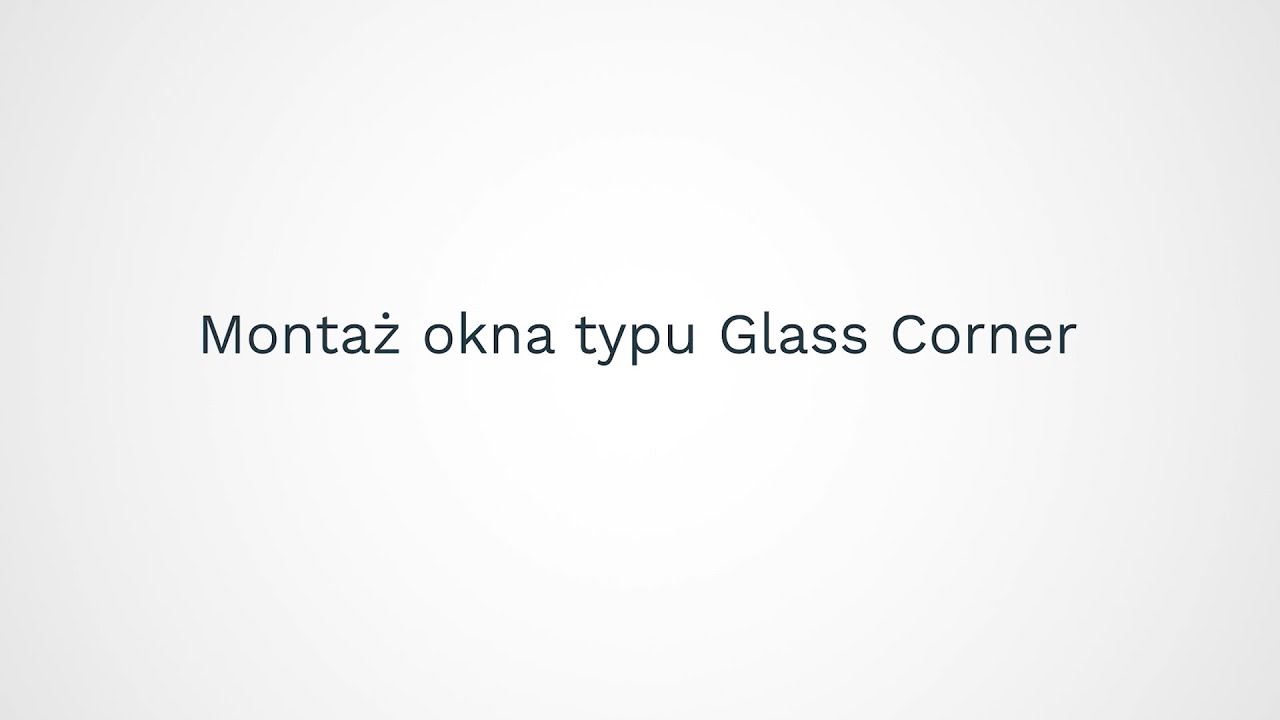 Montaż okna typu Glass Corner