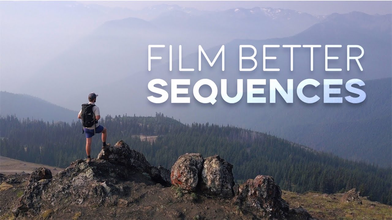 How to FILM BETTER B-roll SEQUENCES | Filmmaking Tips