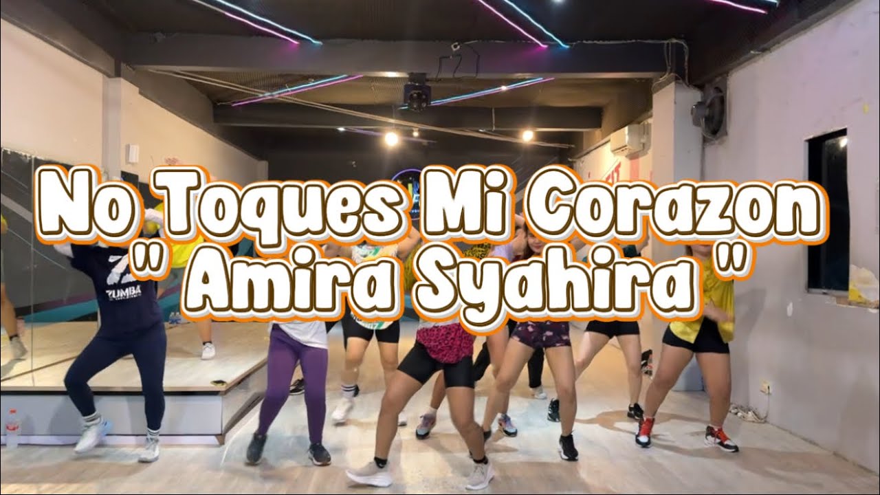 NO TOQUES MI CORAZON - AMIRA | ZUMBA | DANCE | WORKOUT | CHOREO | LELY HERLY