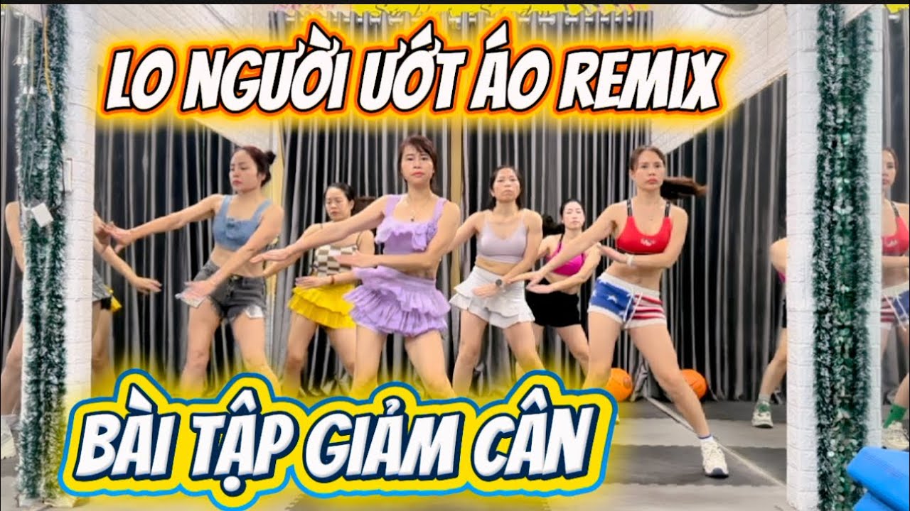 Lo Người Ướt Áo Remix | Bài Tập Giảm Mỡ Bụng Siêu Nhanh.