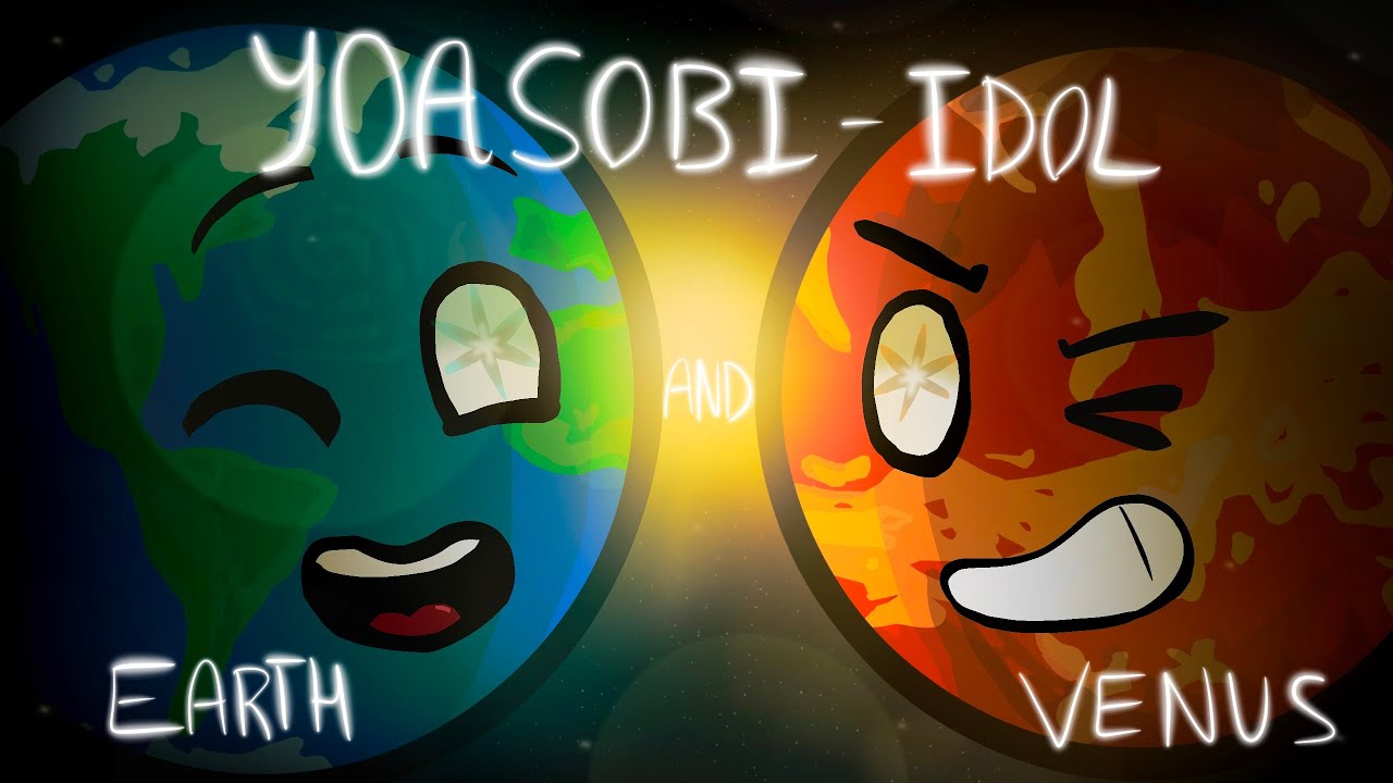 YOASOBI-IDOL SOLARBALLS | Venus and Earth SING TOGETHER 🌎🎤🔥✨