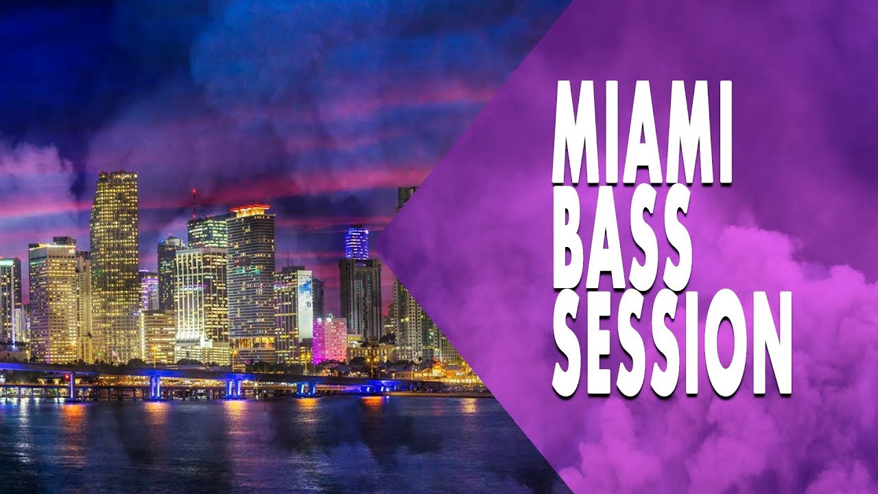 Miami Bass Session Ep 001