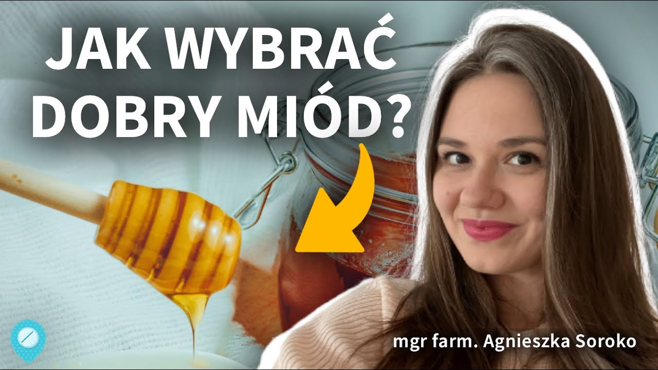 Kt&oacute;ry mi&oacute;d jest najzdrowszy i jak wybrać DOBRY MI&Oacute;D? Jak powstaje mi&oacute;d i co to jest PROPOLIS?