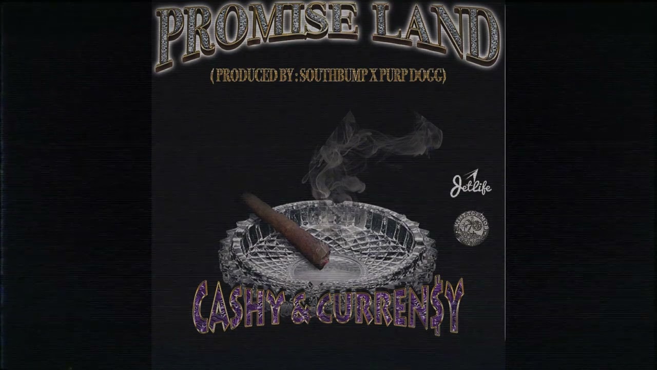 Cashy & Curren$y - Promise Land (Prod. Purpdogg & Southbump) [2025]