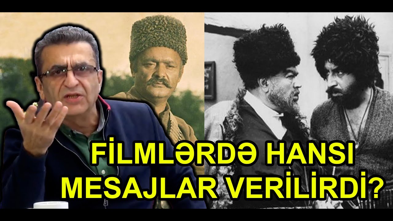 Keçmiş filmlərdə hansı mesajlar verilirdi? Kamran Həsənli təhlil edir