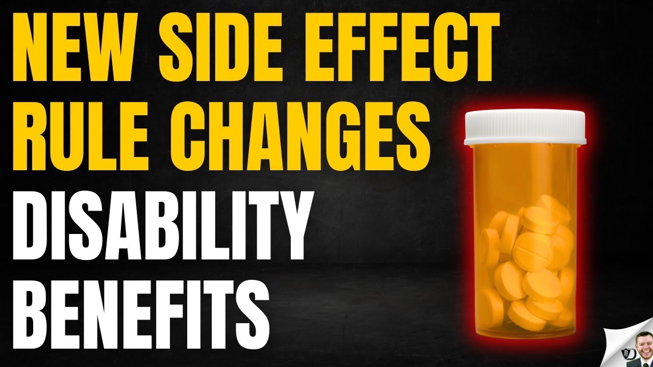 New Medication Side Effect Rule Changes Disability Benefits