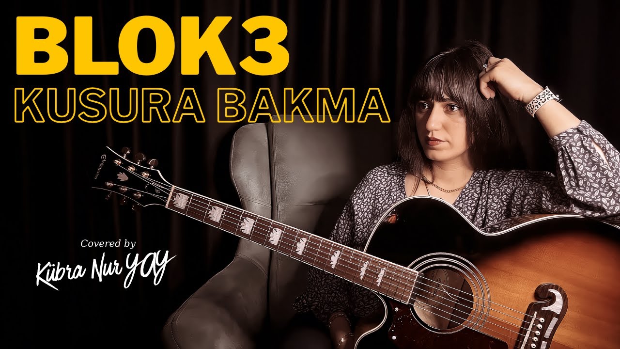 BLOK3 - Kusura Bakma | Akustik - Solo Cover by Kübra Nur YAY