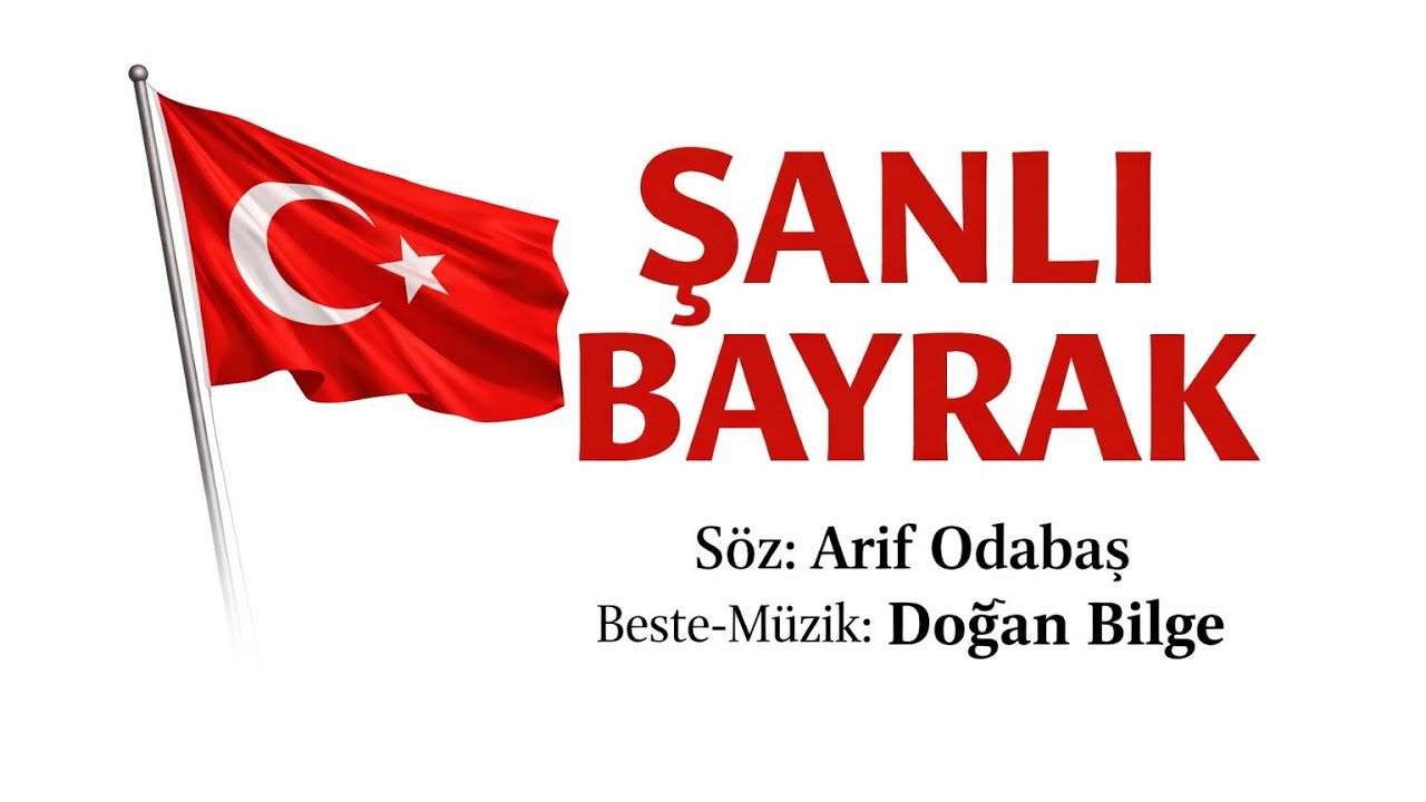 Şanlı Bayrağım | Bayrak Marşı 