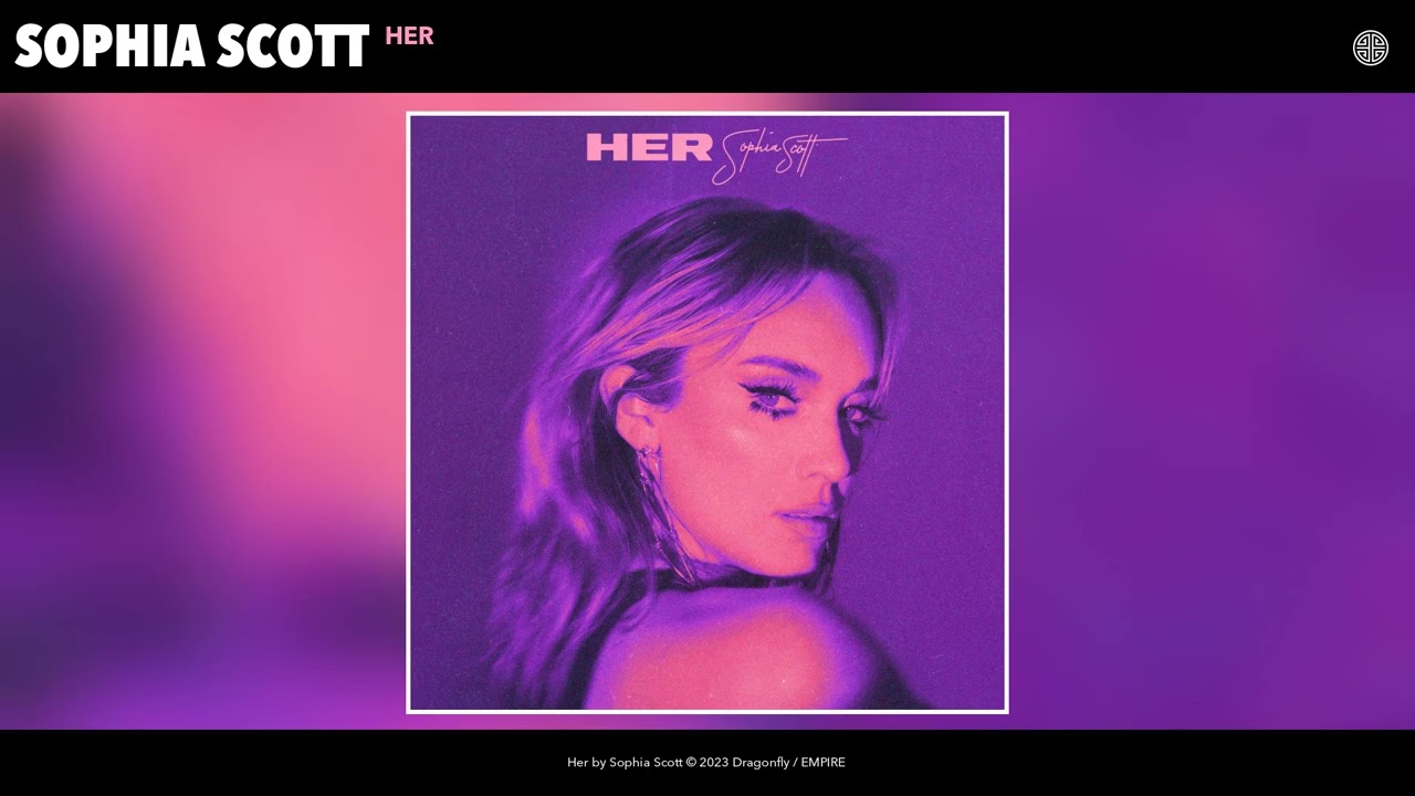 Sophia Scott - Her (Official Audio)