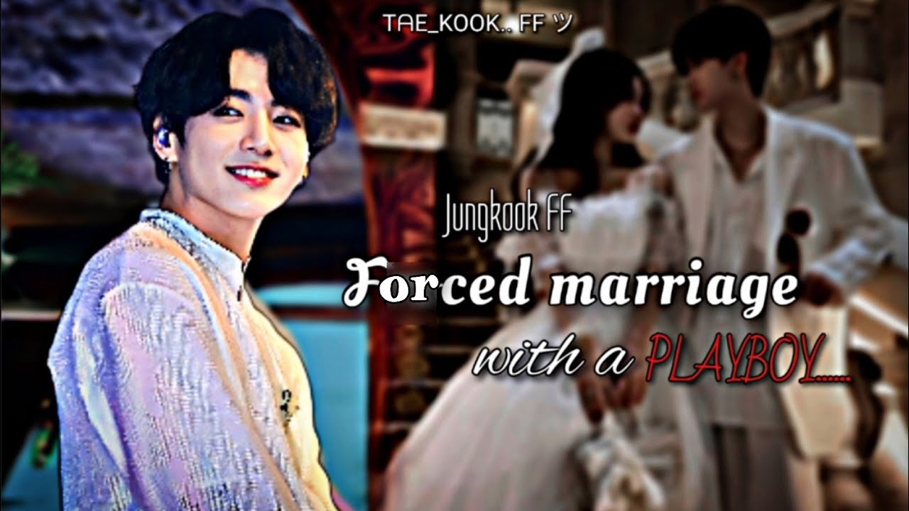 ••[JJK FF]•• Forced marriage with a Playboy...