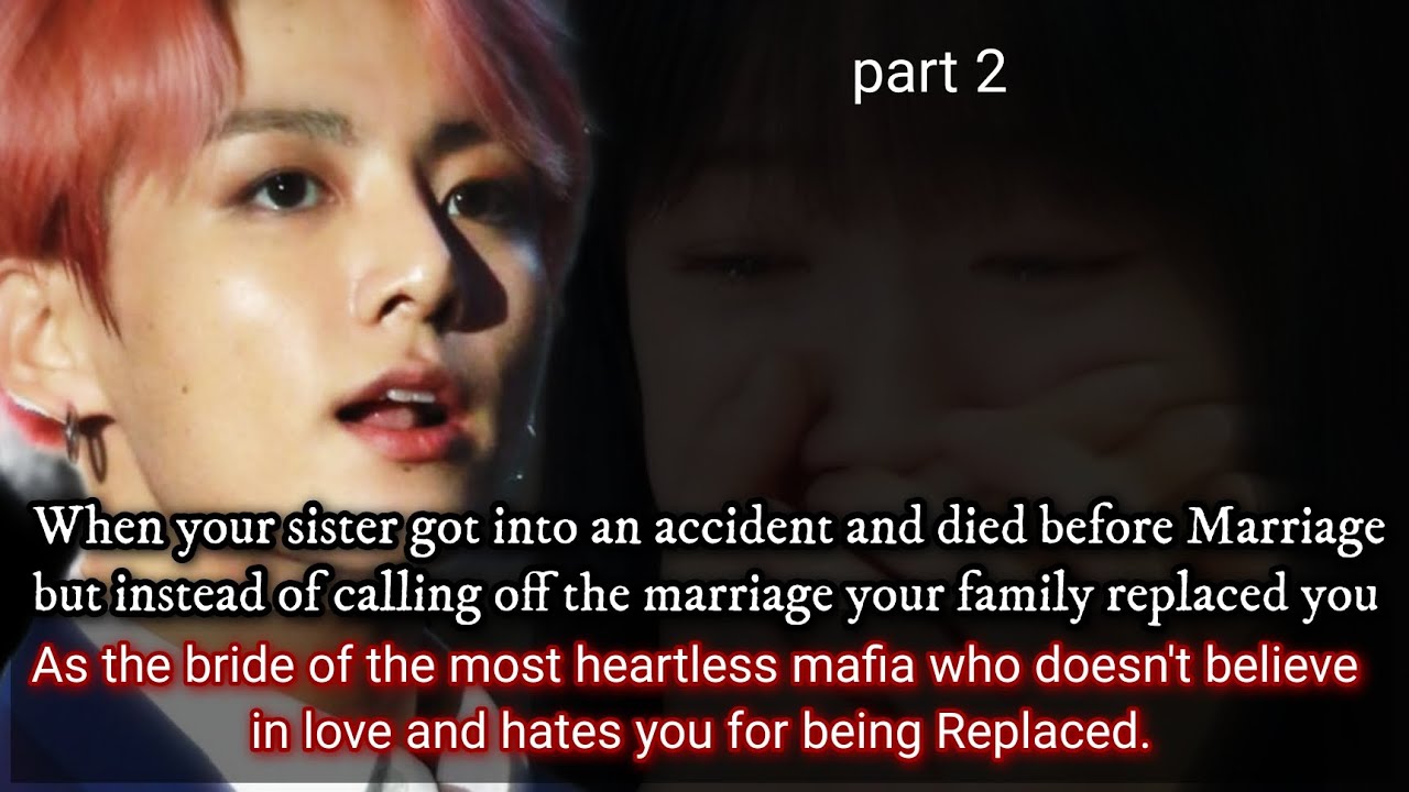 part 2 When your sister got into an accident and died before Marriage but instead of calling off -