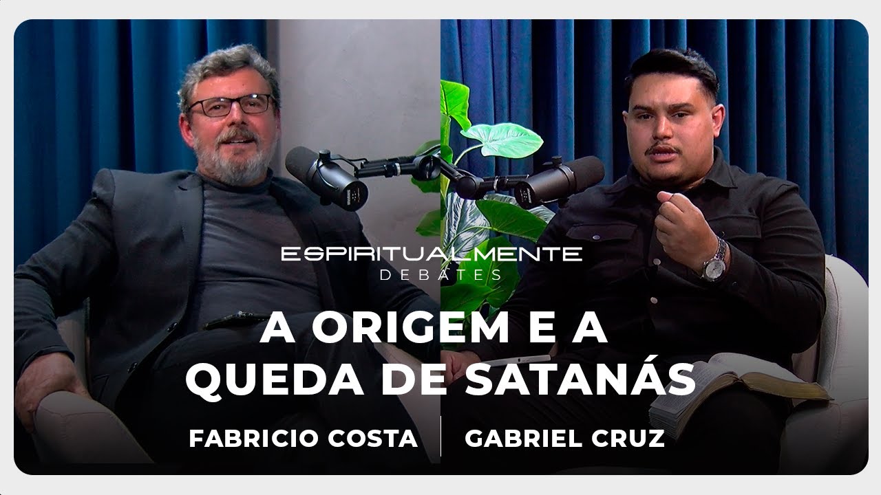O que sabemos sobre A ORIGEM E A QUEDA DE SATANÁS? | #Espiritualmentedebates04