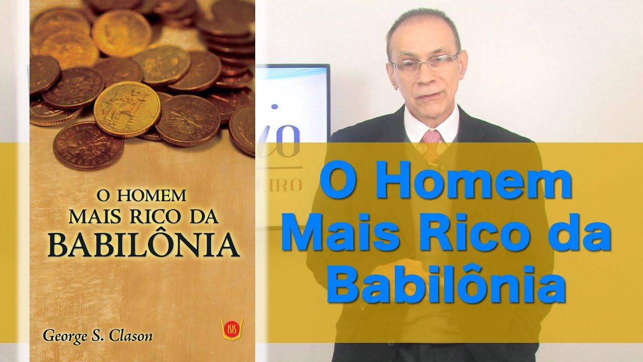 O HOMEM MAIS RICO DA BABILÔNIA