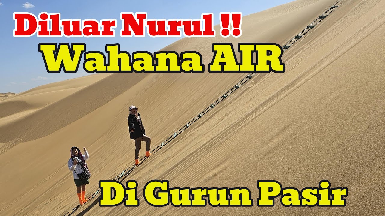 Bermain AIR di tengah Gurun Pasir ? Hanya ada di Gurun Kubuqi Inner Mongolia. PART 6