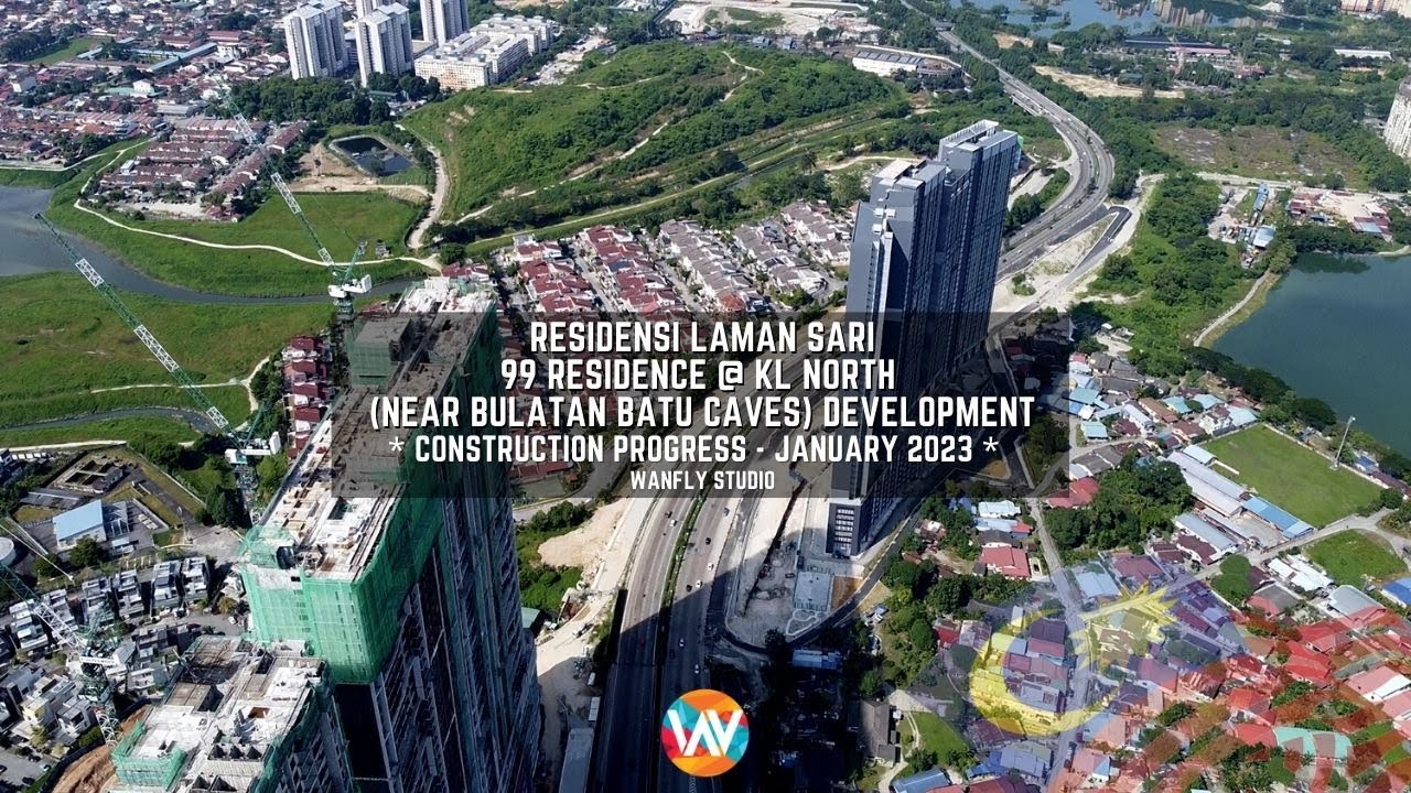 RESIDENSI LAMAN SARI & 99 RESIDENCE @ KL NORTH (NEAR BULATAN BATU CAVES) DEVELOPMENT - JANUARY 2023