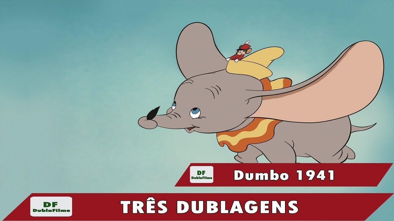 Dumbo de 1941 - Três Dublagens