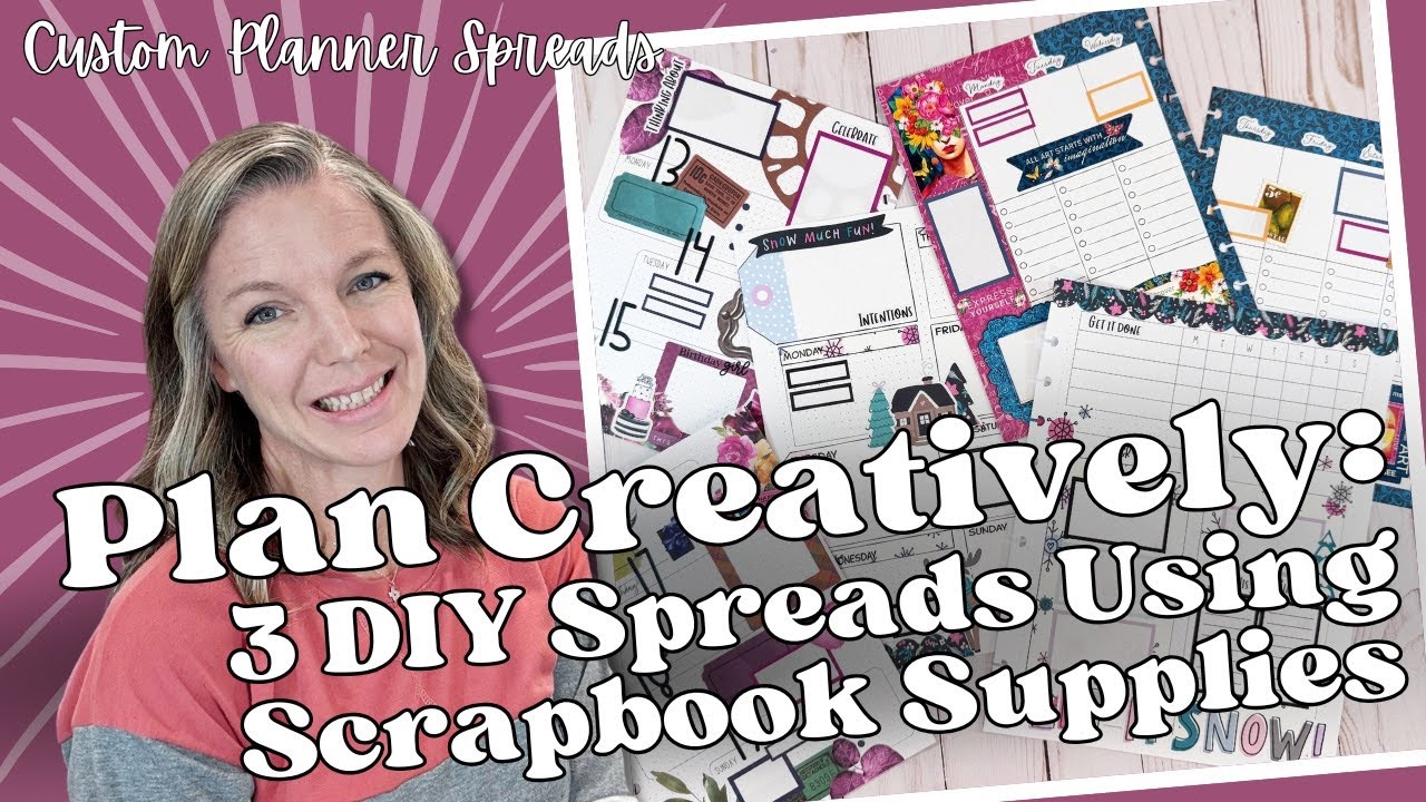 Plan Creatively || 3 DIY Spreads Using Scrapbook Supplies || Custom Planner Spreads