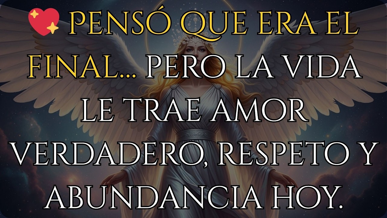 💖 Pensó que era el final… pero la vida le trae amor verdadero, respeto y abundancia hoy.