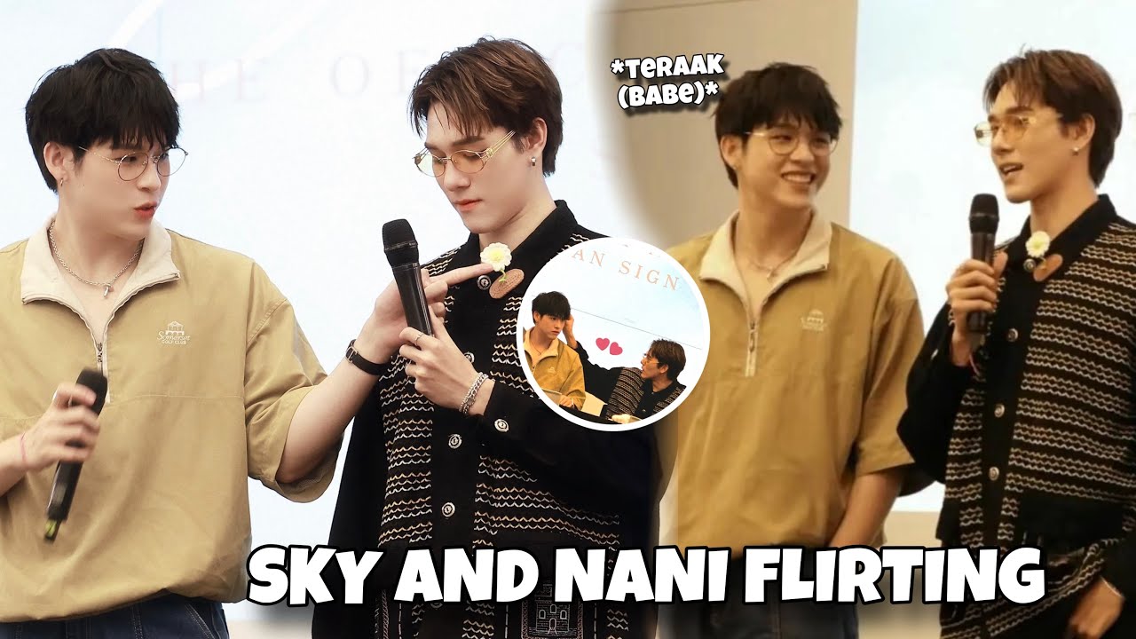 [ENG SUB] SKY & NANI BEING OBVIOUS FLIRTING DURING FAN SIGN EVENT