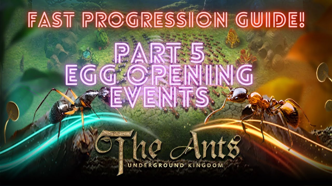 Fast Progression Guide - Part 5 Events & Egg opening | Ants - The Underground Kingdom