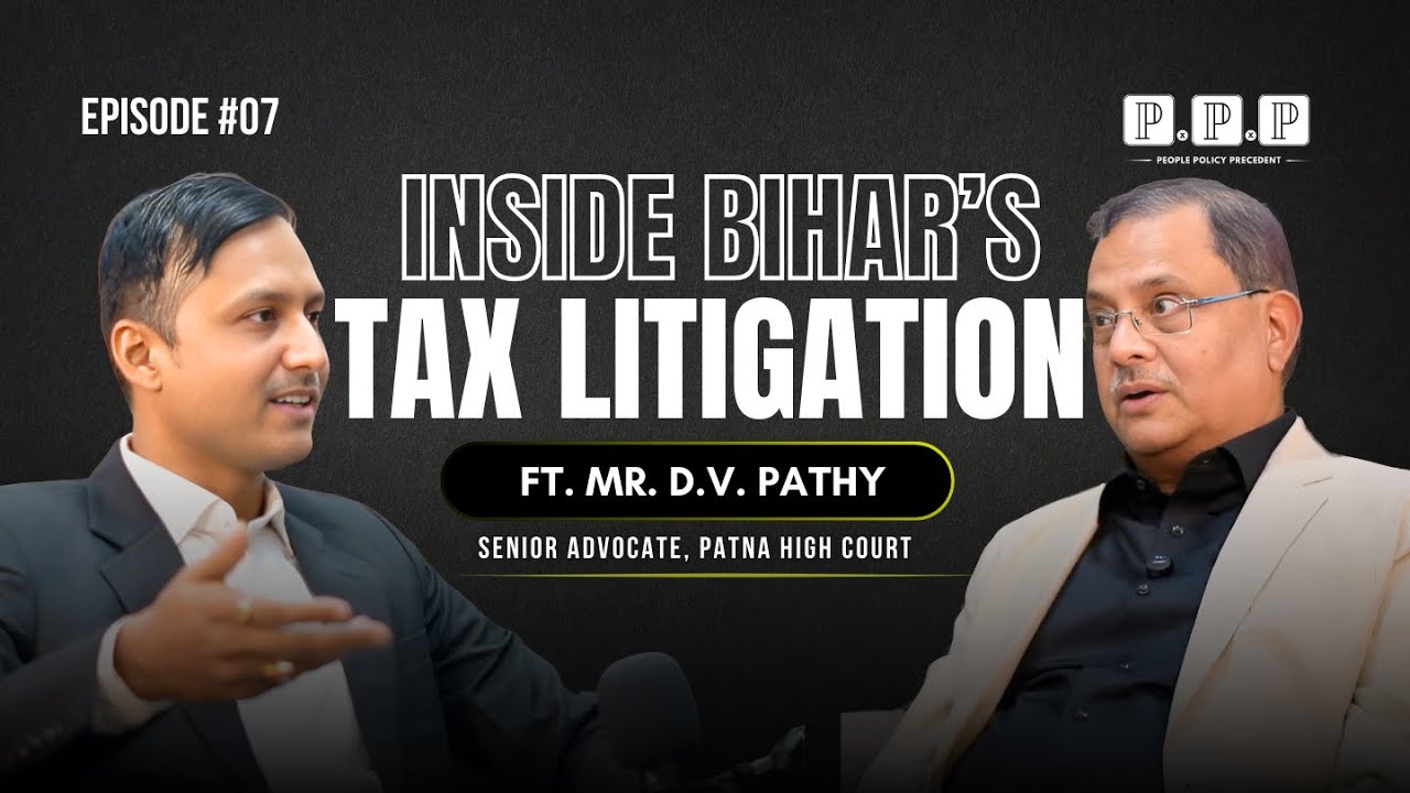 Bihar's Economy, Tax Laws & Tech Glitches | Mr. D.V. Pathy | Senior Advocate | PxPxP #7